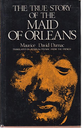 The True Story of The Maid of Orleans