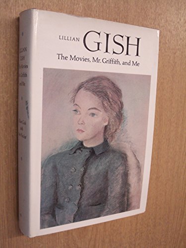 Stock image for Lillian Gish: The Movies, Mr. Griffith and Me, for sale by ThriftBooks-Atlanta