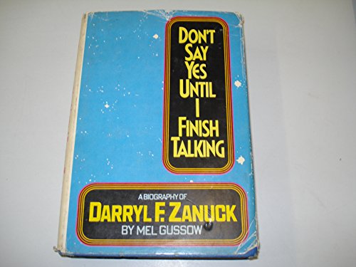 Beispielbild fr Darryl F.Zanuck: "Don't Say Yes Until I Finish Talking" zum Verkauf von WorldofBooks