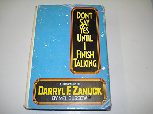 Stock image for Darryl F.Zanuck: "Don't Say Yes Until I Finish Talking" for sale by WorldofBooks
