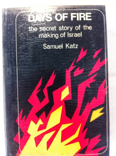 Beispielbild fr Days of Fire. The secret story of the making of Israel zum Verkauf von C.P. Collins Booksellers