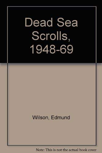 The Dead Sea Scrolls, 1947-1969 (9780491004633) by Wilson, Edmund
