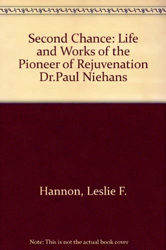 Stock image for The second chance: The life and work of Dr. Paul Niehans for sale by Midtown Scholar Bookstore
