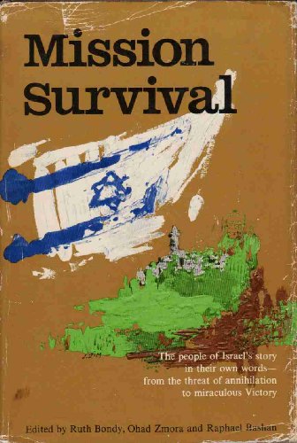 Stock image for Mission Survival: the people of Israel's story in their own words: From the threat of annihilation to miraculous victory; for sale by Chaparral Books
