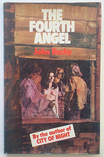 The Fourth Angel (9780491009133) by Rechy, John