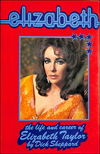 Stock image for Elizabeth. The life and Career of Elizabeth Taylor for sale by PEND BOOKS