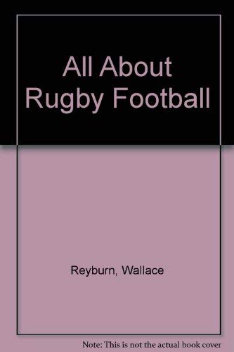Imagen de archivo de All About Rugby Football a la venta por Reuseabook
