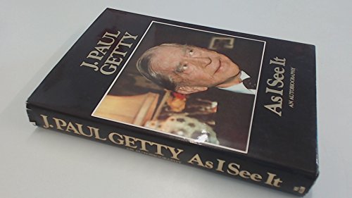 9780491017565: As I see it: The autobiography of J. Paul Getty