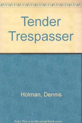 Tender Trespasser (9780491018142) by Dennis Holman