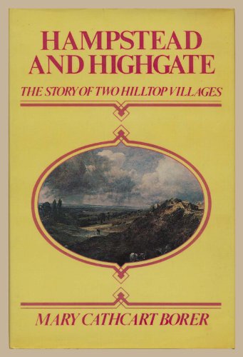 Stock image for Hampstead and Highgate: The story of two hilltop villages for sale by Amazing Book Company