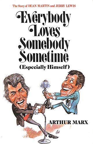 Beispielbild fr Everybody Loves Somebody Sometime: The Story of Dean Martin and Jerry Lewis zum Verkauf von WorldofBooks