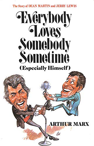 Stock image for Everybody Loves Somebody Sometime: The Story of Dean Martin and Jerry Lewis for sale by WorldofBooks