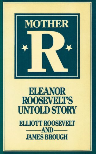 Imagen de archivo de MOTHER R - Eleanor Roosevelt's Untold Story a la venta por Lilian Modlock
