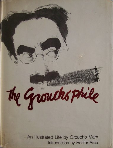 Stock image for The Grouchophile: An Illustrated Life by Groucho Marx for sale by Gadzooks! Books!