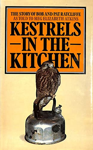 Stock image for Kestrels in the Kitchen: Story of Bob and Pat Ratcliffe for sale by WorldofBooks