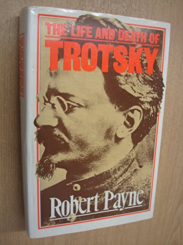 The Life and Death of Trotsky (9780491023825) by Payne, Robert