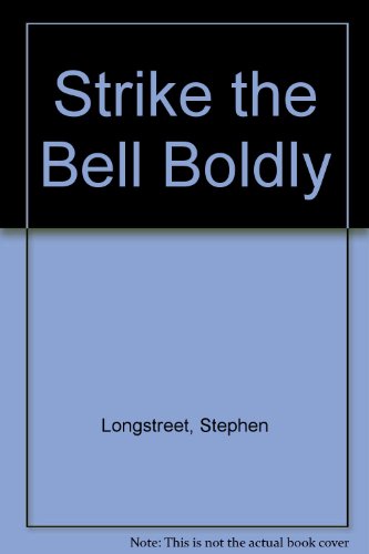 Strike the Bell Boldly (9780491024044) by Stephen Longstreet