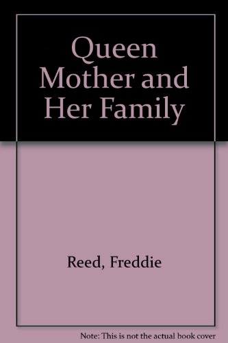 The Queen Mother And Her Family (SCARCE FIRST EDITION SIGNED BY THE AUTHOR)