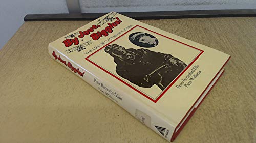 Imagen de archivo de By Jove, Biggles! The Life of Captain W. E. Johns a la venta por Karol Krysik Books ABAC/ILAB, IOBA, PBFA