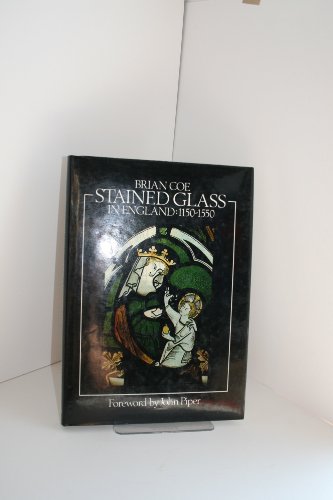 Stock image for Stained Glass in England: 1150-1550 for sale by Magers and Quinn Booksellers