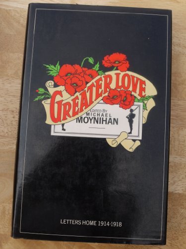 Beispielbild fr Greater Love: Letters Home, 1914-18 zum Verkauf von WorldofBooks