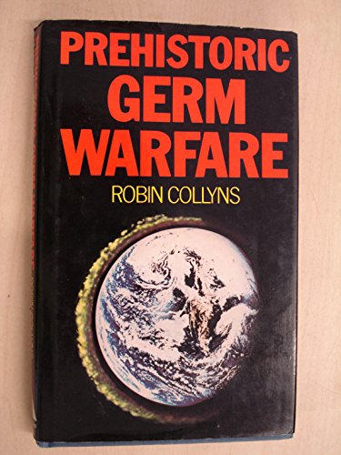 Stock image for Prehistoric Germ Warfare [Is Mankind an Alien Experiment?] for sale by The BiblioFile