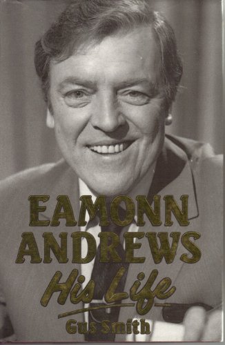 Stock image for Eamonn Andrews: His Life for sale by WorldofBooks