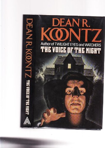 THE VOICE OF THE NIGHT - Koontz, Dean R.