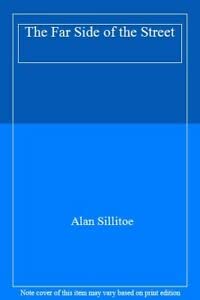 The far side of the street: Fifteen short stories (9780491032568) by Sillitoe, Alan