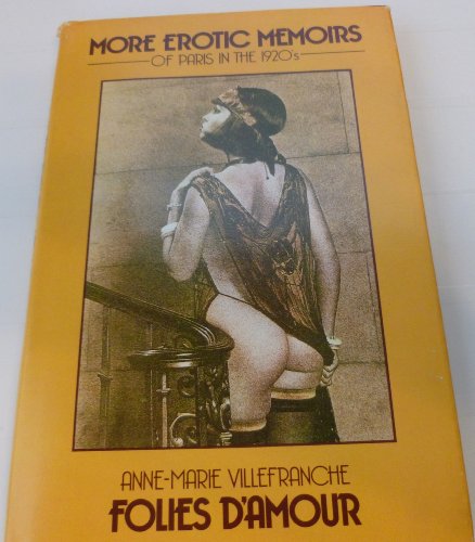 Stock image for Folies D'Amour : More Erotic Memoirs of Paris in the 1929s for sale by Rons Bookshop (Canberra, Australia)
