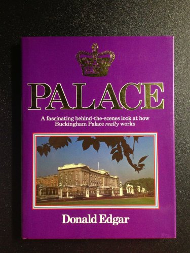 Stock image for Palace: A Fascinating Behind-The-Scenes Look at How Buckingham Palace Really Works for sale by Wonder Book