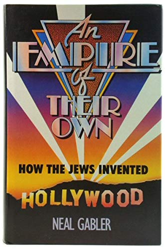 9780491034098: An Empire of Their Own: How the Jews Invented Hollywood