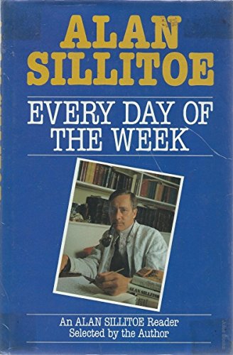 9780491034159: Every day of the week: An Alan Sillitoe reader