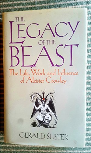 Stock image for The legacy of the beast: The life, work, and influence of Aleister Crowley for sale by E y P Libros Antiguos