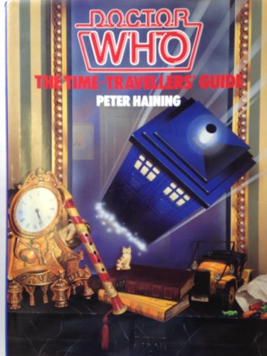 Doctor Who: Time Travellers Guide (9780491034975) by Haining, Peter
