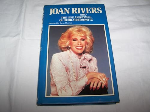 9780491035408: The Life and Hard Times of Heidi Abromowitz Hardcover Joan Rivers