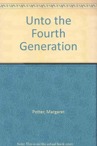 Stock image for Unto the Fourth Generation for sale by Goldstone Books