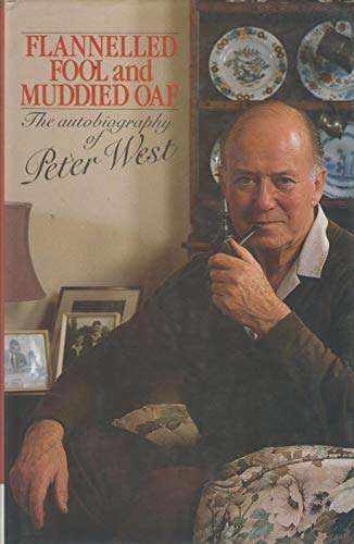 Imagen de archivo de Flannelled Fool and Muddied Oaf: The Autobiography of Peter West: An Autobiography a la venta por WorldofBooks