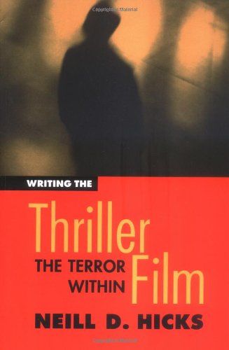 9780491188463: Writing the Thriller Film: The Terror Within (Michael Wiese Productions)