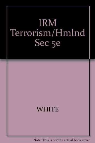 IRM Terrorism/Hmlnd Sec 5e (9780495000587) by Jonathan R. White