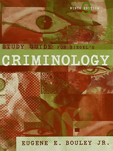 Study Guide for Siegelâ€™s Criminology, 9th (9780495000952) by Siegel, Larry J.