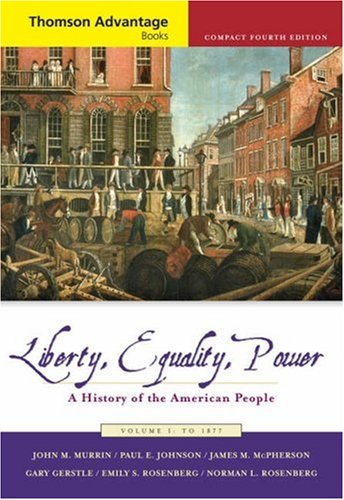 9780495004653: Cengage Advantage Books: Liberty, Equality, Power: A History of the American People, Volume I: To 1877, Compact