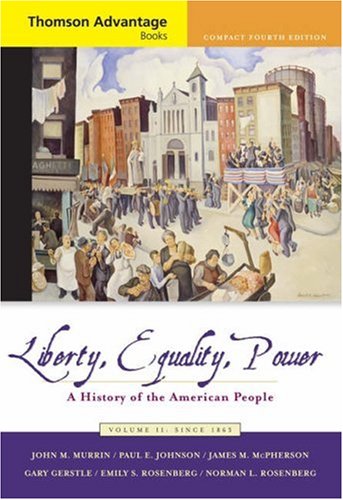 Imagen de archivo de Liberty, Equality, Power: A History of the American People, Volume II: Since 1863, Compact (Thomson Advantage Books) a la venta por HPB-Red