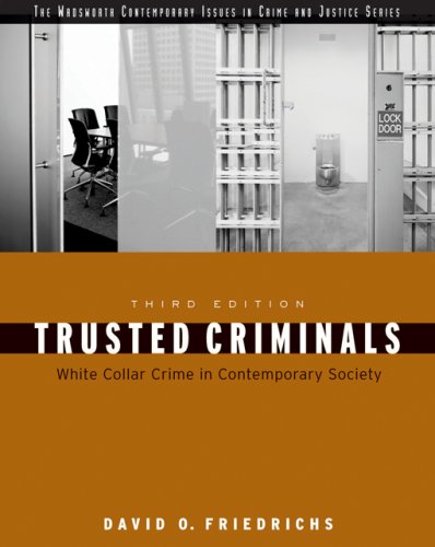Stock image for Trusted Criminals: White Collar Crime In Contemporary Society (WADSWORTH CONTEMPORARY ISSUES IN CRIME AND JUSTICE) for sale by SecondSale