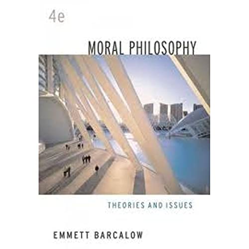9780495007159: Moral Philosophy: Theories and Issues