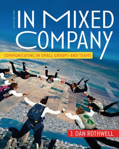 Stock image for In Mixed Company : Communicating in Small Groups and Teams for sale by Better World Books: West