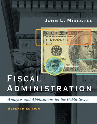 9780495007401: Fiscal Administration: Analysis and Applications for the Public Sector, 7th Edition