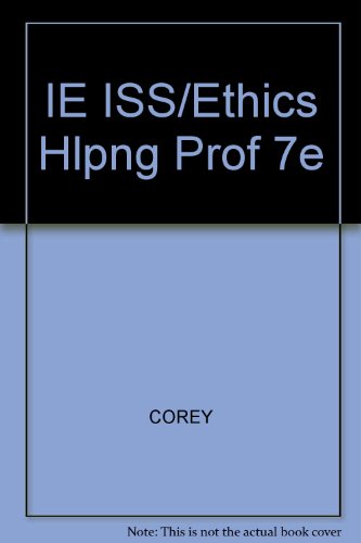 IE ISS/Ethics Hlpng Prof 7e (9780495007838) by COREY; CALLAHAN