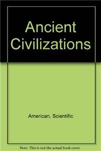 Scientific American - Ancient Civilizations (9780495008033) by Scientific American