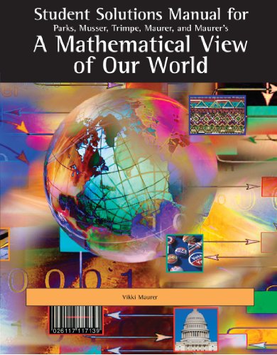 Stock image for Student Solutions Manual for Parks/Musser/Trimpe/Maurer/Maurer's A Mathematical View of Our World for sale by HPB-Red